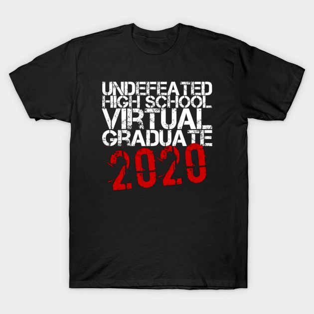 Undefeated High School Virtual Graduate 2020 (Graduation) T-Shirt by Inspire Enclave